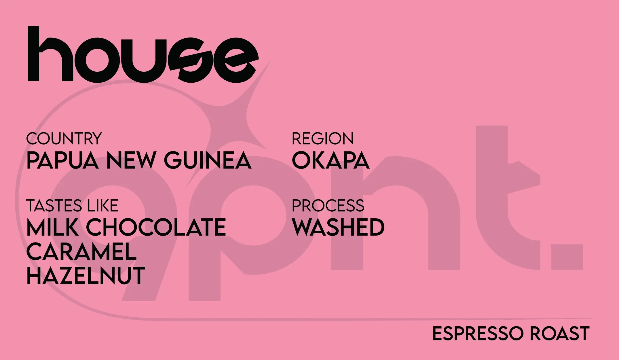House Coffee, Papua New Guinea, Okapa. Espresso roast by QPNT.